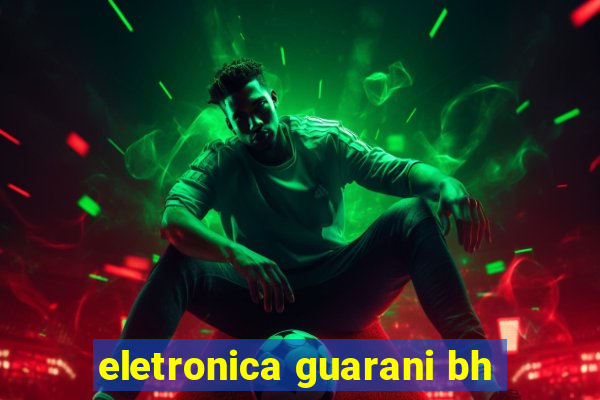 eletronica guarani bh
